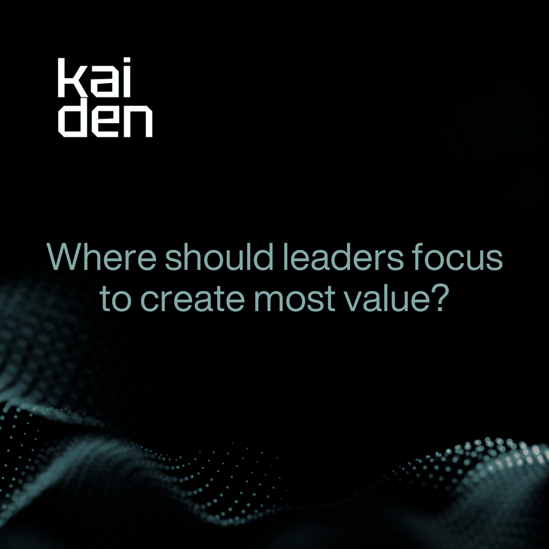 Where should leaders focus to create most value?